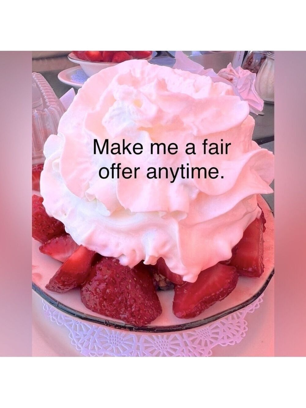 Make a fair offer anytime.
